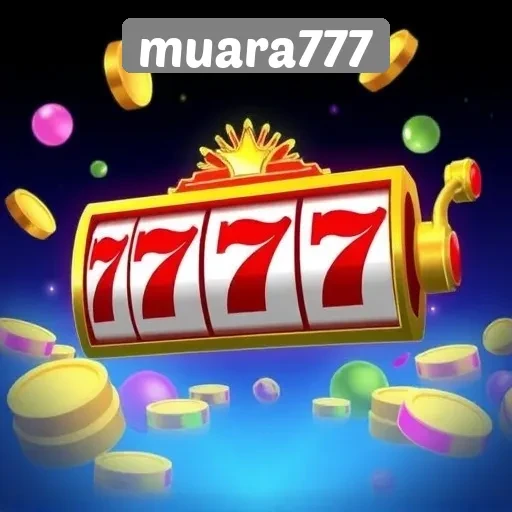 Keseruan Bermain Game Slot di Muara777